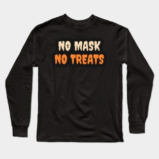 No Mask No Treat - Social Distancing Halloween Long Sleeve T-Shirt